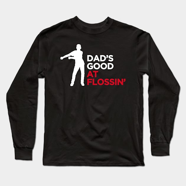 Dad's good at flossin' flossing Floss like a boss cool dad Long Sleeve T-Shirt by LaundryFactory
